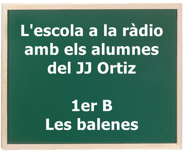 L’escola a la ràdio – 1er B la classe de les balenes