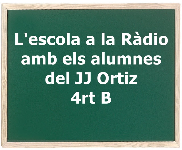 L’Escola  a la Ràdio – 4rt B del J.J Ortiz
