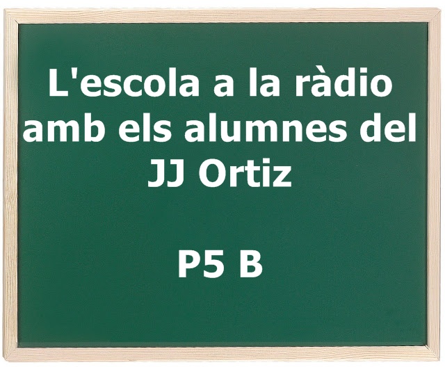 L’Escola a la Ràdio – P5 B del JJ Ortiz