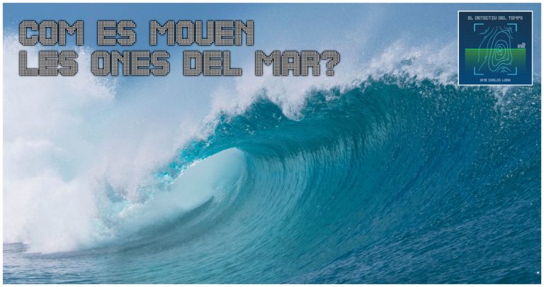 El Detectiu del Temps – Com es mouen les ones del mar?