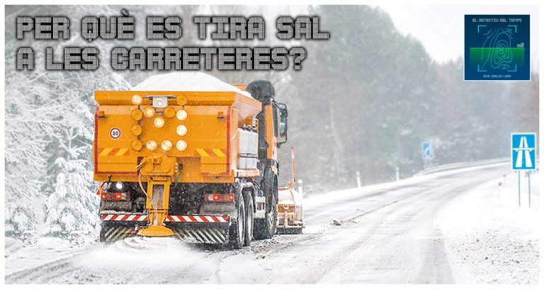 El Detectiu del Temps – Per què tirem sal a la carretera a l’hivern?
