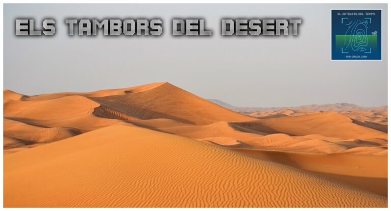 El Detectiu del Temps – Saps que són els tambors del desert?