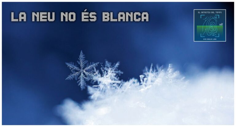 El Detectiu del Temps – Per què la neu no és blanca?