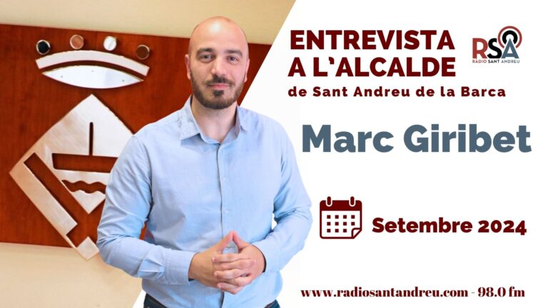 ENTREVISTA MENSUAL AMB L’ALCALDE Marc Giribet – Setembre 2024