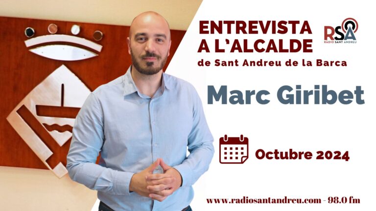 ENTREVISTA MENSUAL AMB L’ALCALDE Marc Giribet – Octubre 2024