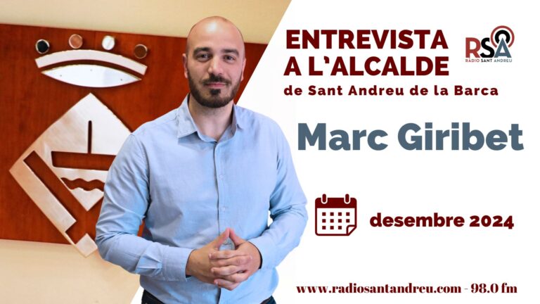 ENTREVISTA MENSUAL AMB L’ALCALDE Marc Giribet – Desembre 2024
