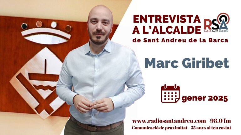 ENTREVISTA MENSUAL AMB L’ALCALDE Marc Giribet – Gener 2025