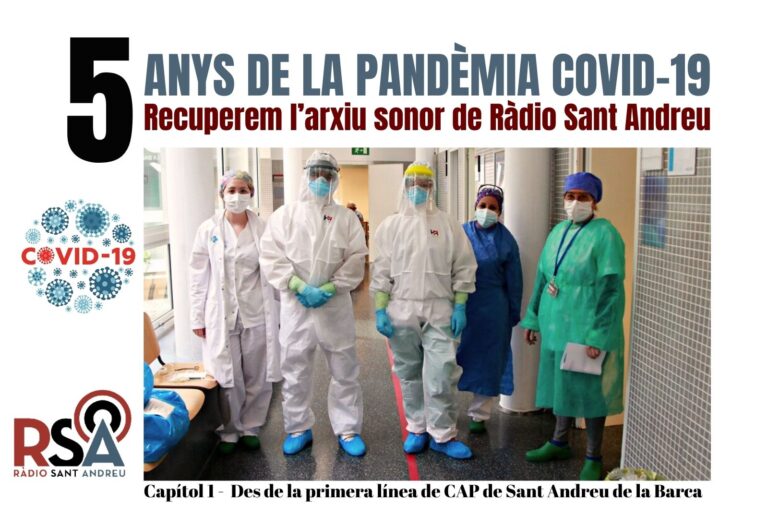 CAPÍTOL 1 – 5 anys inici pandèmia Covid-19, l’arxiu de Ràdio Sant Andreu